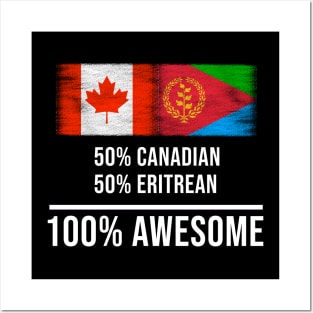 50% Canadian 50% Eritrean 100% Awesome - Gift for Eritrean Heritage From Eritrea Posters and Art